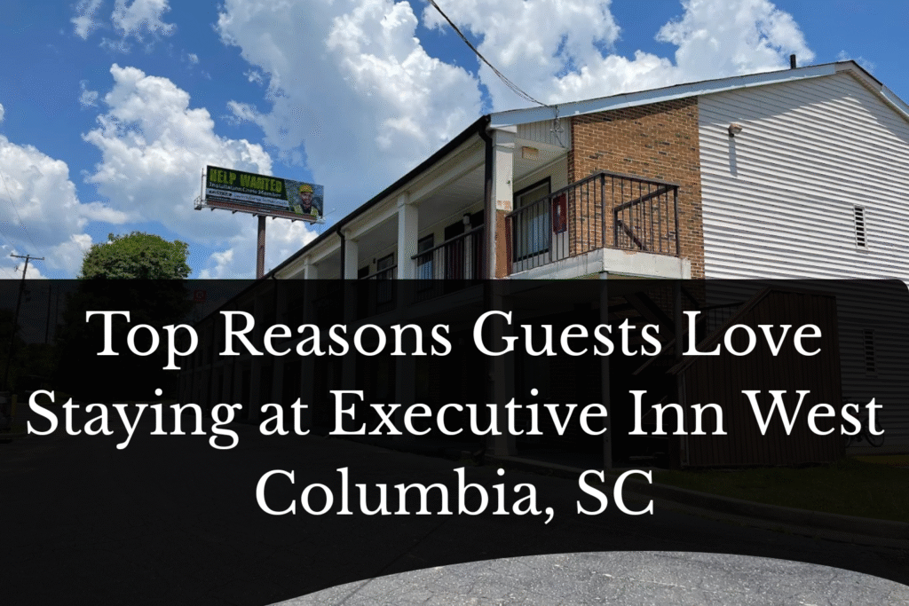 Top Reasons Guests Love Staying at Executive Inn West Columbia, SC