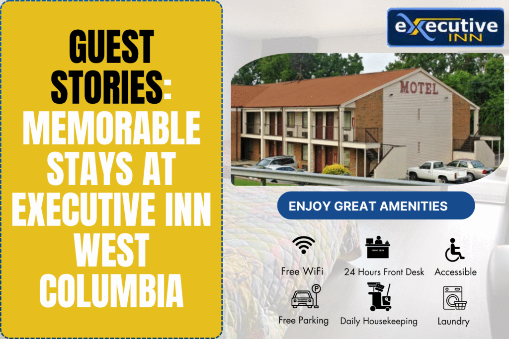 Memorable Stays at Executive Inn West Columbia
