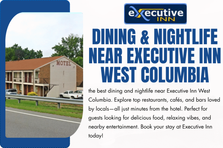 Dining & Nightlife Near Executive Inn West Columbia – Where Locals Eat & Relax